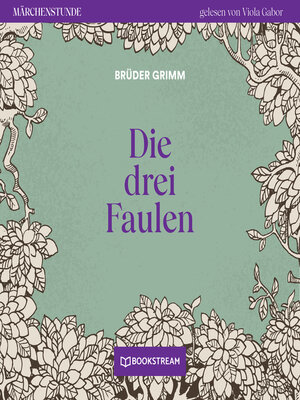 cover image of Die drei Faulen--Märchenstunde, Folge 108